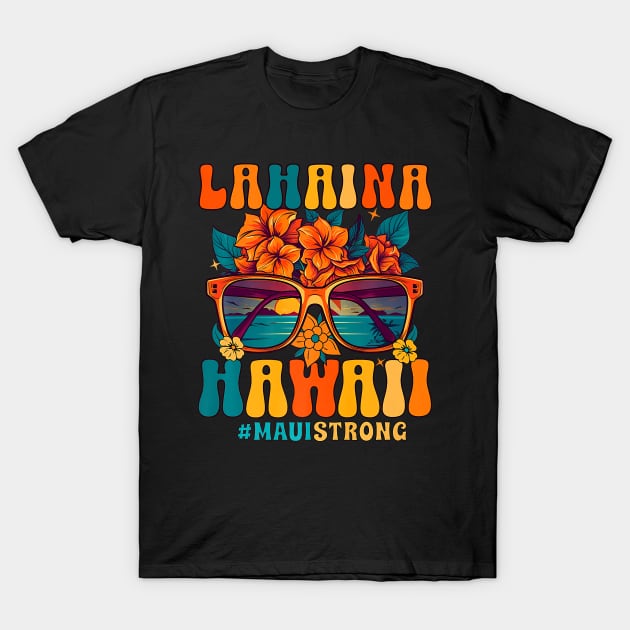 Groovy Retro Lahaina Pray for Maui Hawaii Strong T-Shirt by everetto